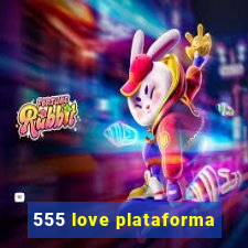 555 love plataforma